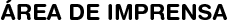 �rea de Imprensa